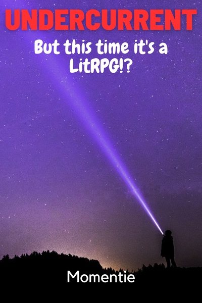 UnderCurrent (But this time it's a LitRPG!?)
