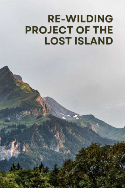 Re-Wilding Project Of The Lost Island