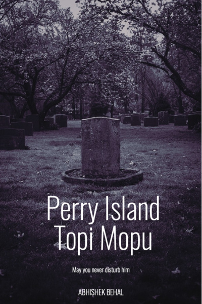 PERRY ISLAND- Topi Mopu