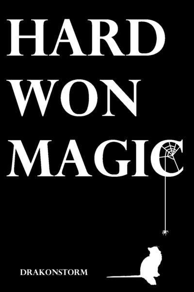 Hard Won Magic