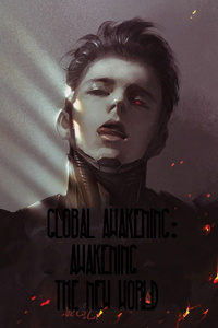 Global Awakening: Awakening the New World - A LitRPG Story