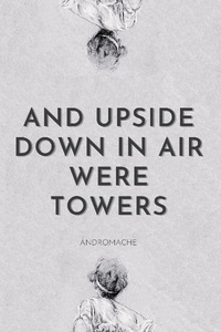 And Upside Down in Air Were Towers