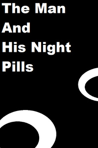 The Man And His Night Pills