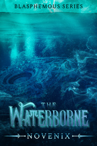The Waterborne - Blasphemous Series