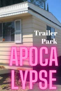 Trailer Park Apocolypse