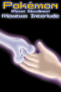 Pokémon Reset Bloodlines Sidestory - Mewtwo Interlude