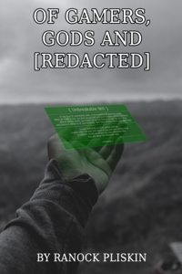 Of Gamers, Gods and [REDACTED]
