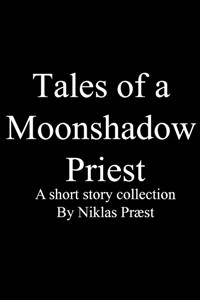 Tales of a Moonshadow Priest
