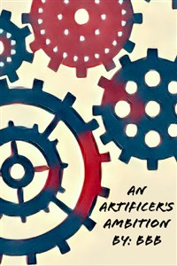 An Artificer's Ambition