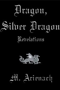 Dragon, Silver Dragon; Revelations
