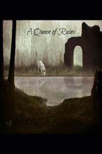 A Queen of Ruins