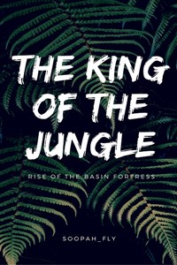 The King of the Jungle: Rise of the Basin Fortress