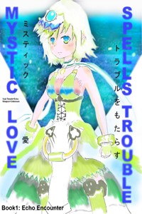 Mystic Love Spells Trouble: Echo Encounter Volume 1