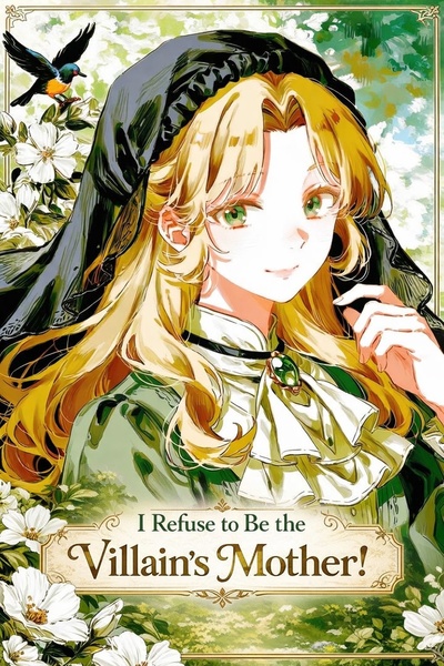 I Refuse to Be the Villain’s Mother!