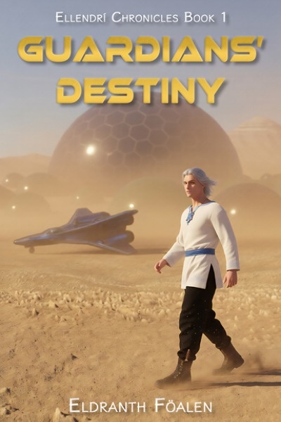 Guardians' Destiny: Ellendrí Chronicles Book 1