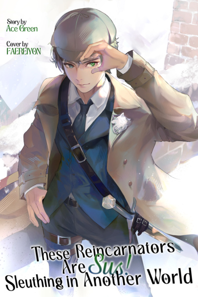 These Reincarnators Are Sus! Sleuthing in Another World