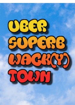 Uber Superb Wack(y) Town