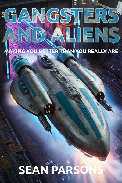 Gangsters and Aliens: Making you better than you really are.