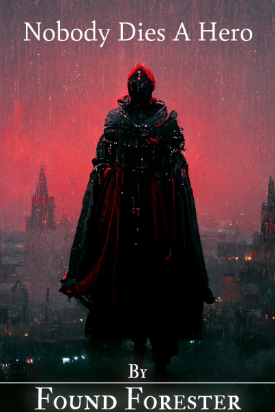 Nobody Dies A Hero (A Steampunk LitRPG)