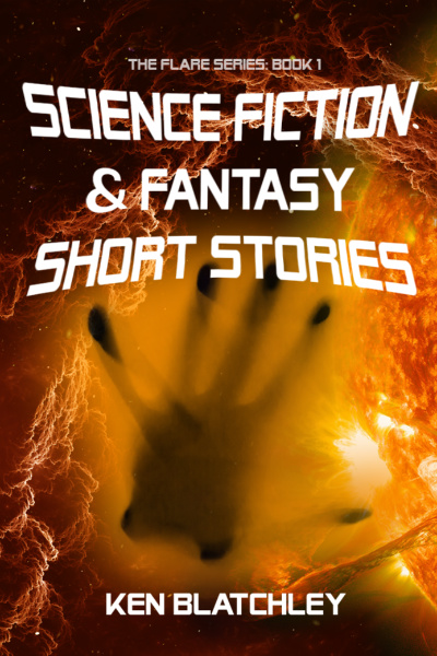 The Flare Series Book 1: Science Fiction & Fantasy Short Stories