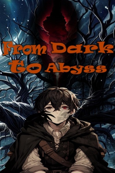 From Dark to Abyss