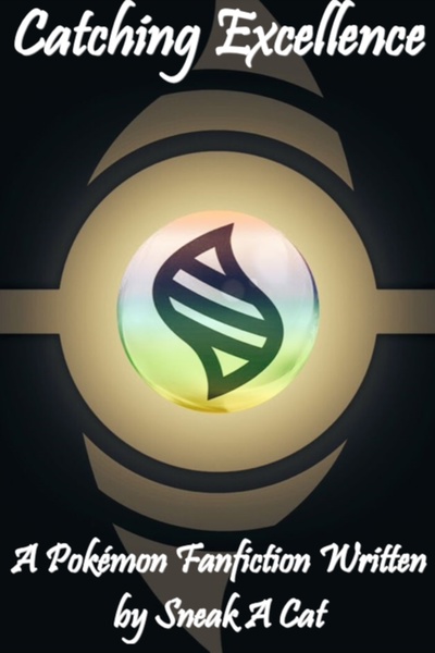 Catching Excellence - a Pokemon Fanfiction