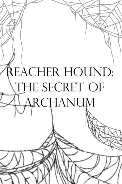 Reacher Hound: the secret of archanum