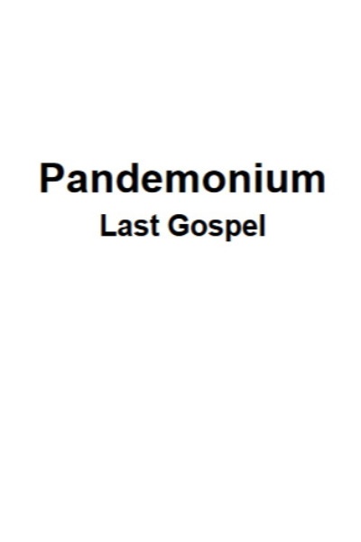 Pandemonium: Last Gospel