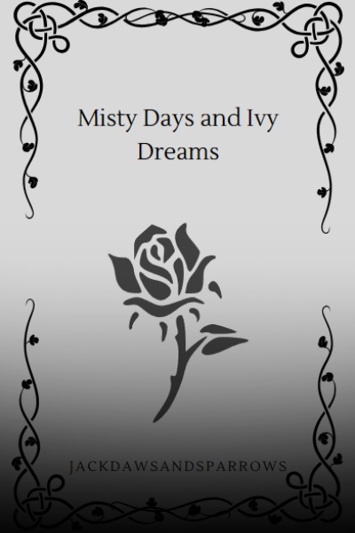 Misty Days and Ivy Dreams